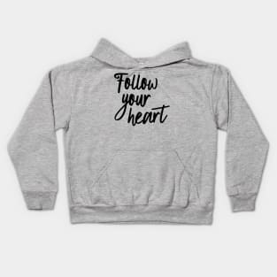 Follow your heart Kids Hoodie